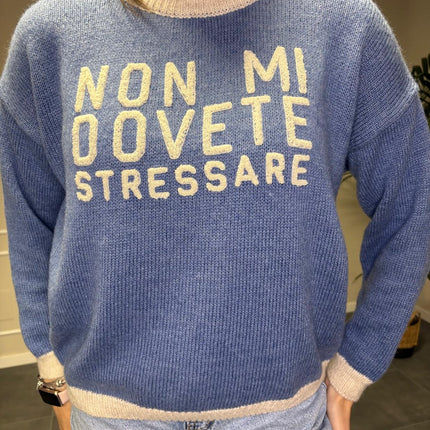 MAGLIONE "NON MI DOVETE STRESSARE"