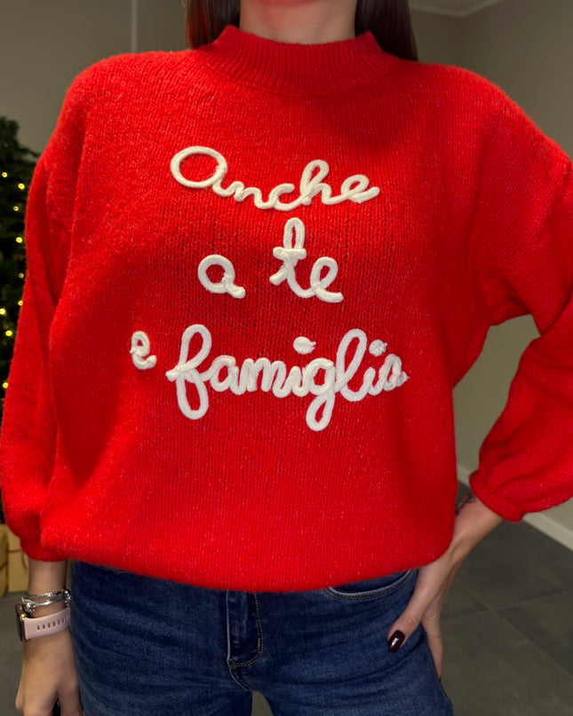 MAGLIONE "ANCHE A TE E FAMIGLIA"