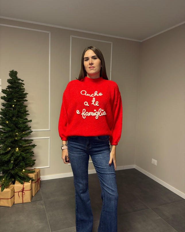 MAGLIONE "ANCHE A TE E FAMIGLIA"